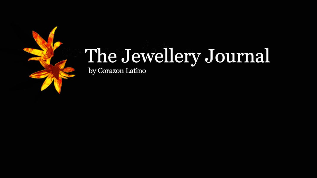 Welcome to the Jewellery Journal - Corazon Latino